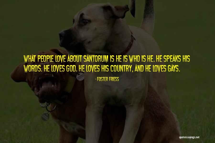 Loves Love Quotes By Foster Friess Loves Love Quotes By Foster Friess
