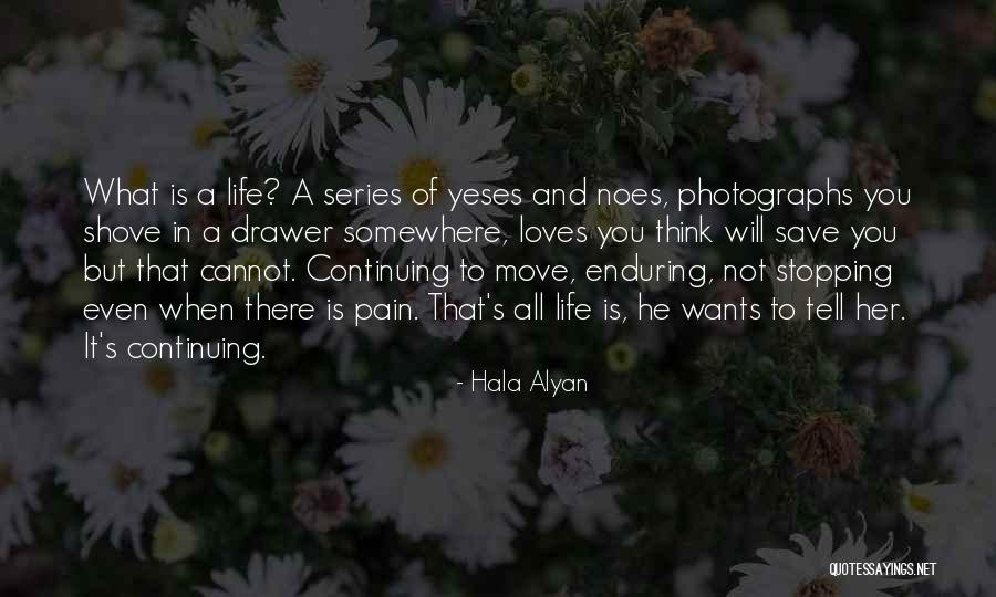 Loves Pain Quotes By Hala Alyan Loves Pain Quotes By Hala Alyan