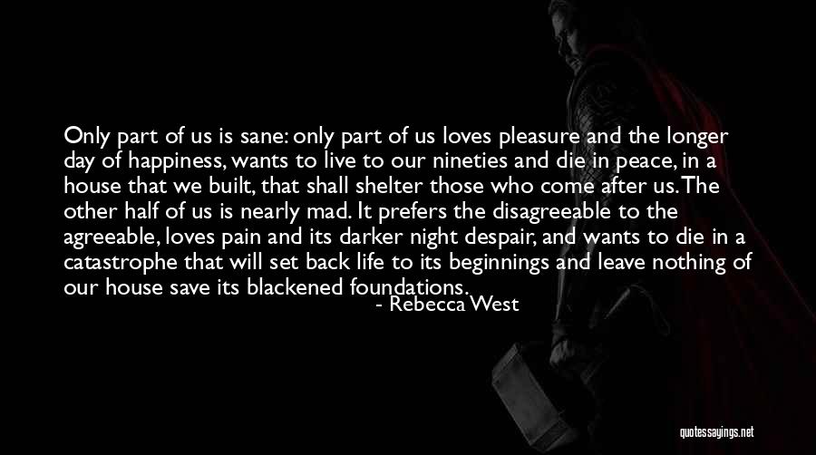 Loves Pain Quotes By Rebecca West Loves Pain Quotes By Rebecca West
