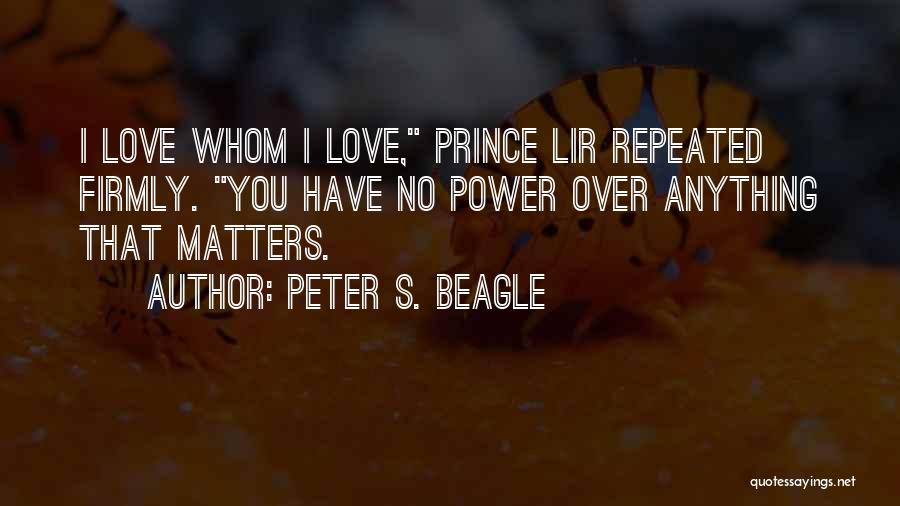 Love's Power Quotes By Peter S. Beagle