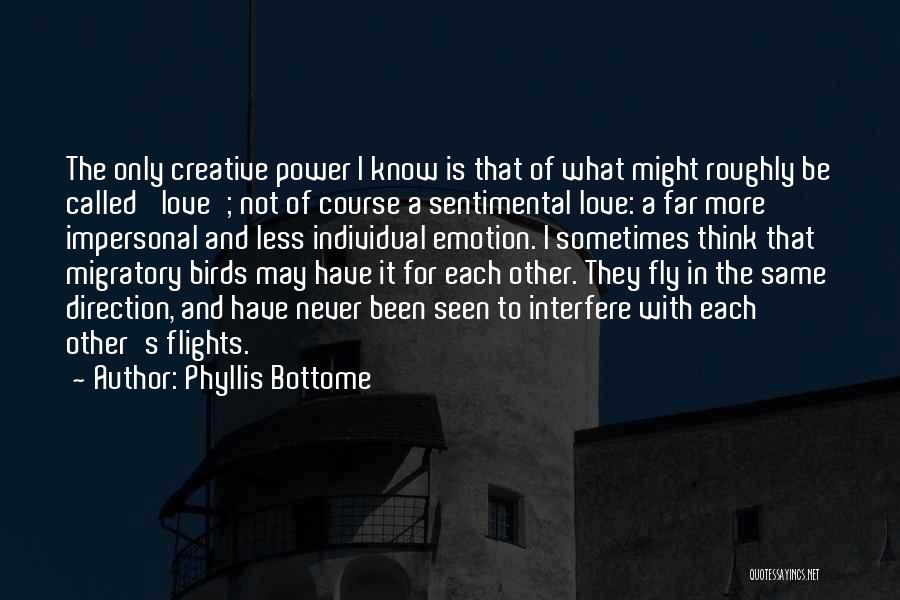 Love's Power Quotes By Phyllis Bottome