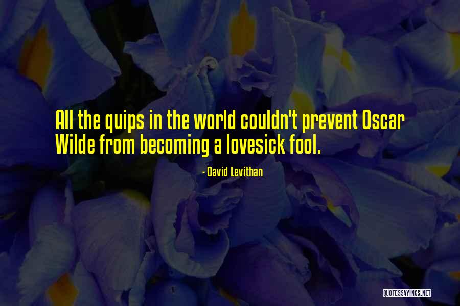 Lovesick Fool Quotes By David Levithan