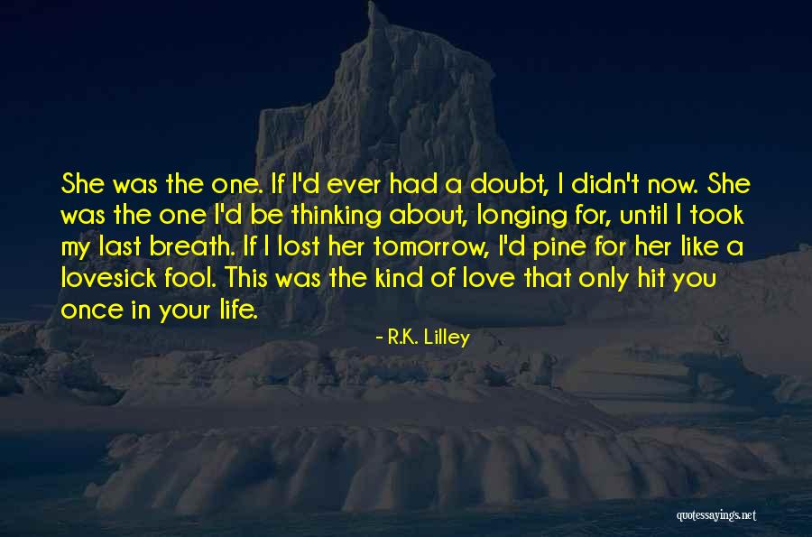 Lovesick Fool Quotes By R.K. Lilley