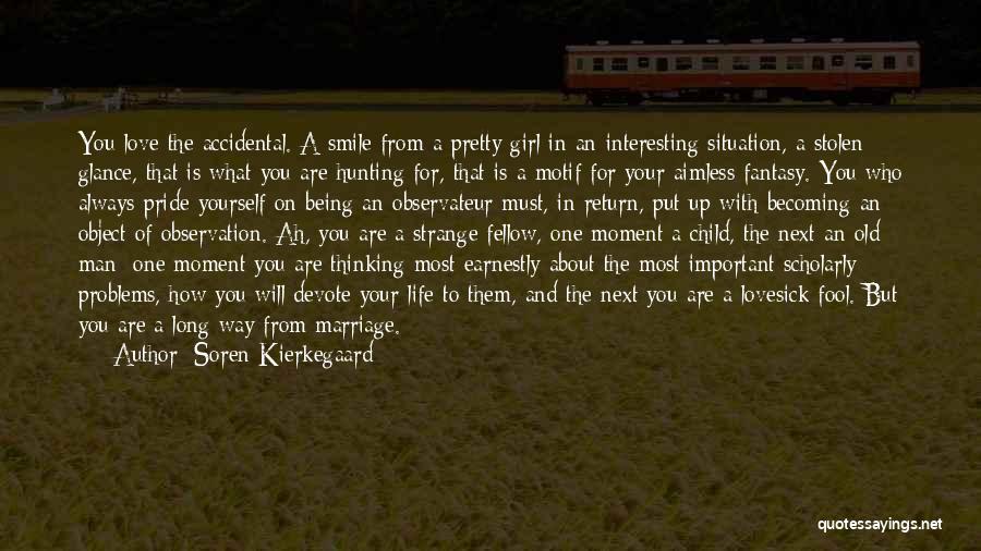 Lovesick Fool Quotes By Soren Kierkegaard