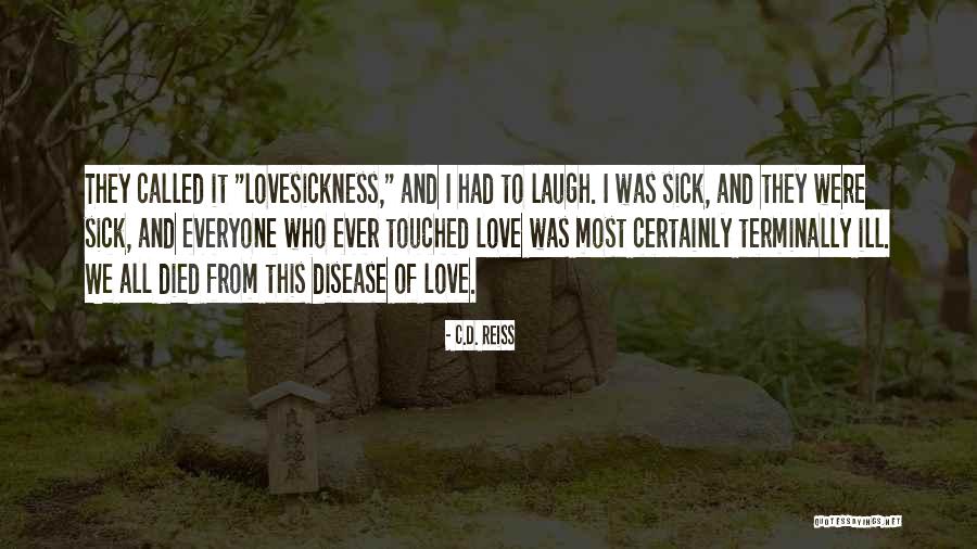 Lovesickness Please Quotes By C.D. Reiss Lovesickness Please Quotes By C.D. Reiss