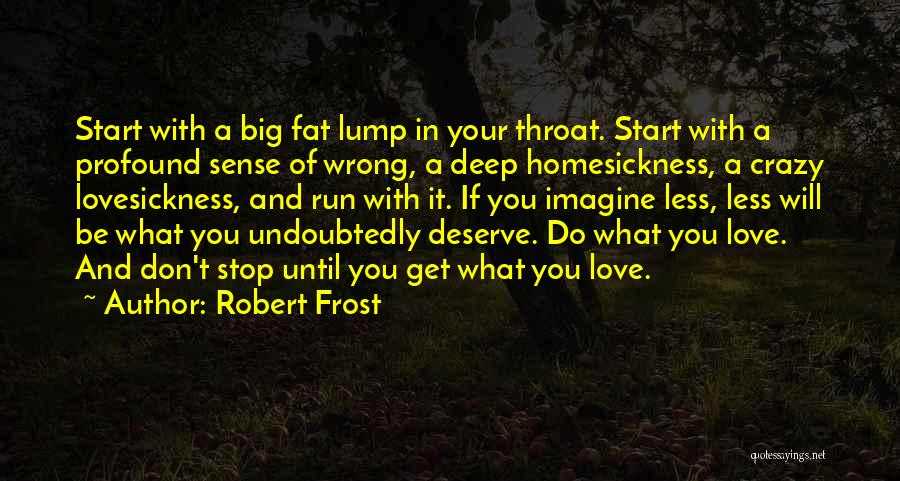 Lovesickness Quotes By Robert Frost