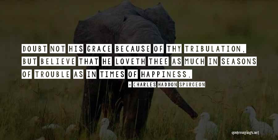 Loveth Quotes By Charles Haddon Spurgeon Loveth Quotes By Charles Haddon Spurgeon