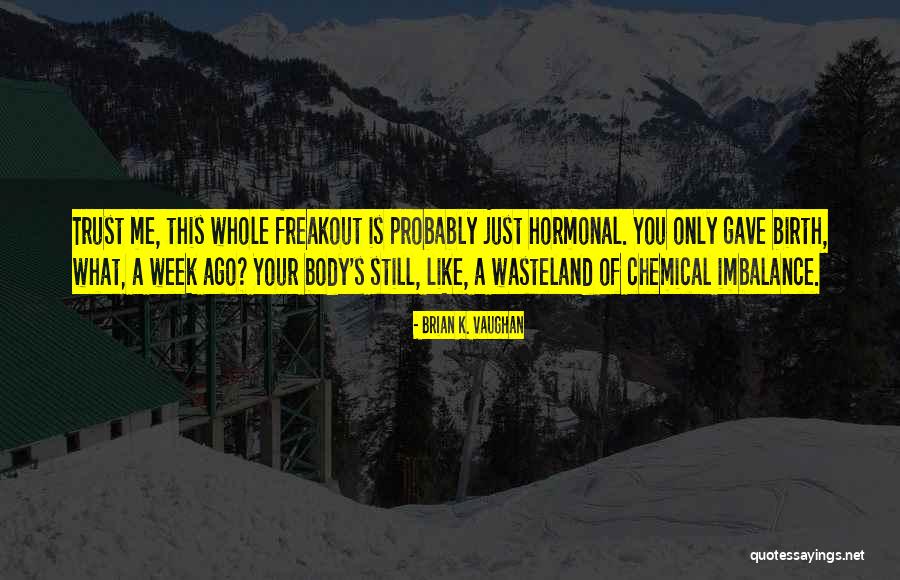 Lovetvashow Quotes By Brian K. Vaughan Lovetvashow Quotes By Brian K. Vaughan