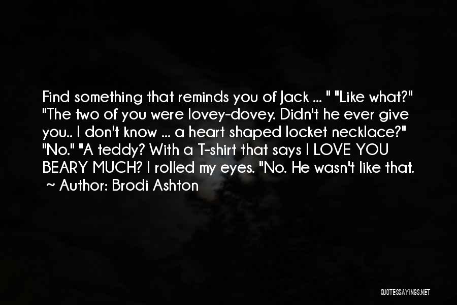 Lovey Dovey Quotes By Brodi Ashton