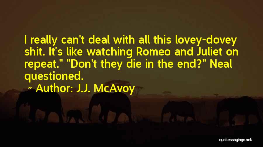 Lovey Dovey Quotes By J.J. McAvoy