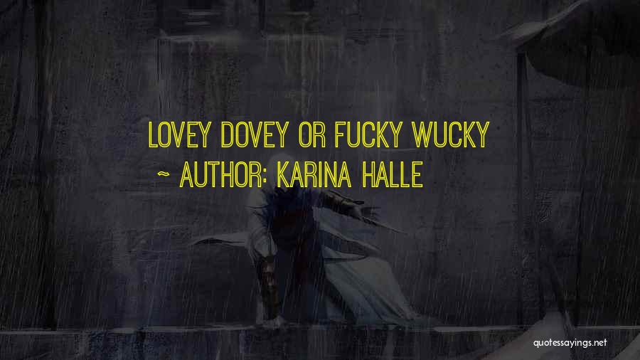 Lovey Dovey Quotes By Karina Halle