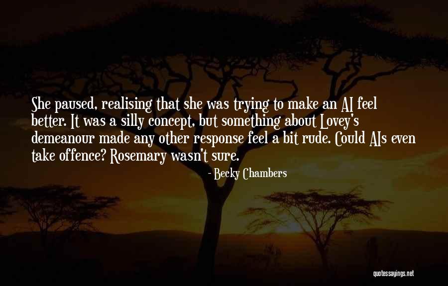 Lovey Quotes By Becky Chambers Lovey Quotes By Becky Chambers
