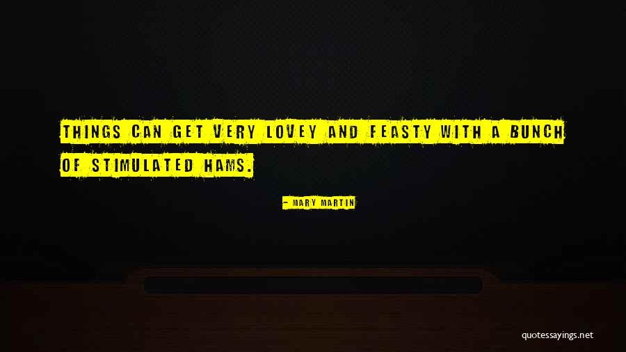 Lovey Quotes By Mary Martin Lovey Quotes By Mary Martin