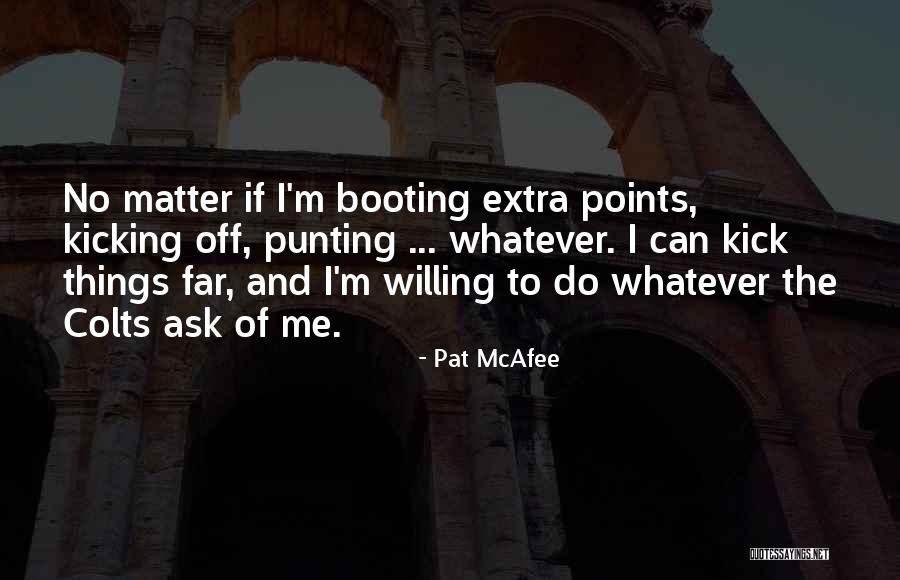 Loveys Whitinsville Quotes By Pat McAfee