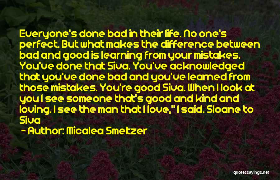 Loving A Bad Man Quotes By Micalea Smeltzer