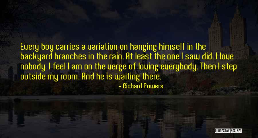 Loving A Boy Quotes By Richard Powers Loving A Boy Quotes By Richard Powers