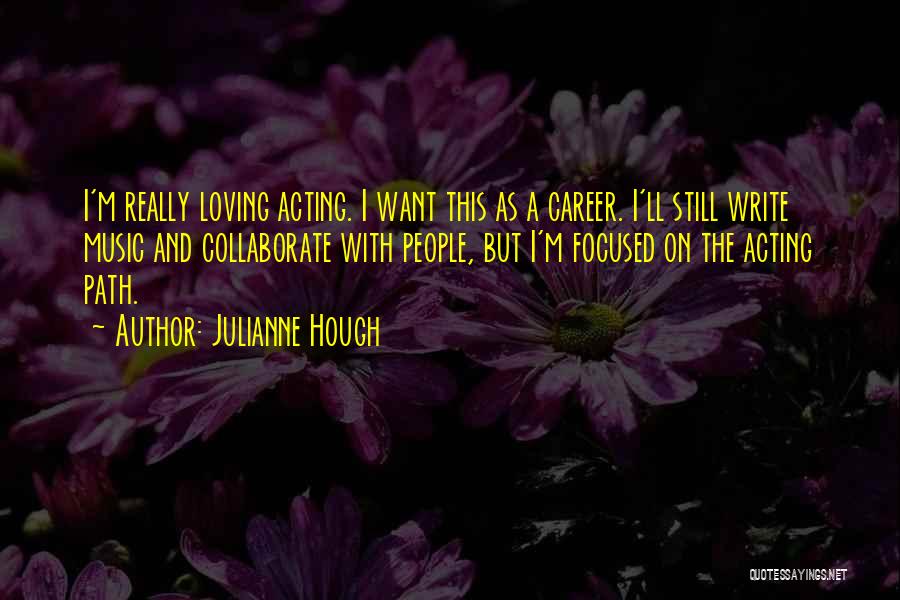Loving A Career Quotes By Julianne Hough