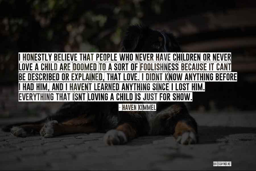 Loving A Child As Your Own Quotes By Haven Kimmel