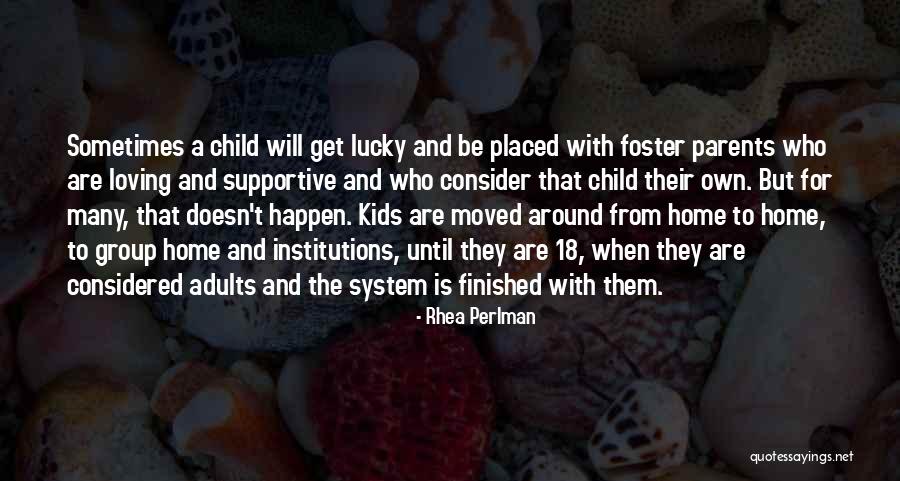 Loving A Foster Child Quotes By Rhea Perlman Loving A Foster Child Quotes By Rhea Perlman