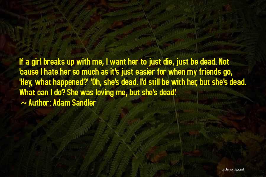 Loving A Girl Quotes By Adam Sandler