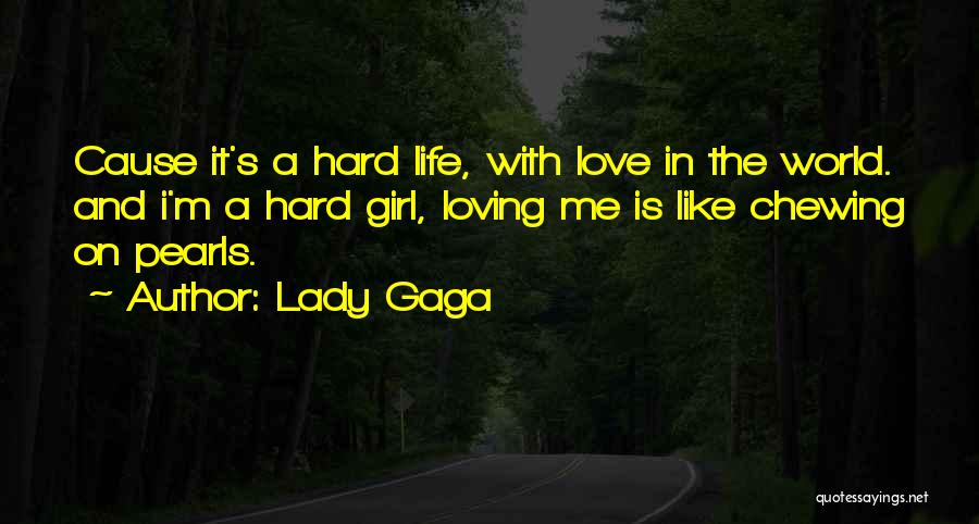 Loving A Girl Quotes By Lady Gaga