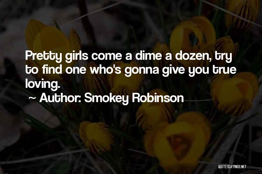 Loving A Girl Quotes By Smokey Robinson