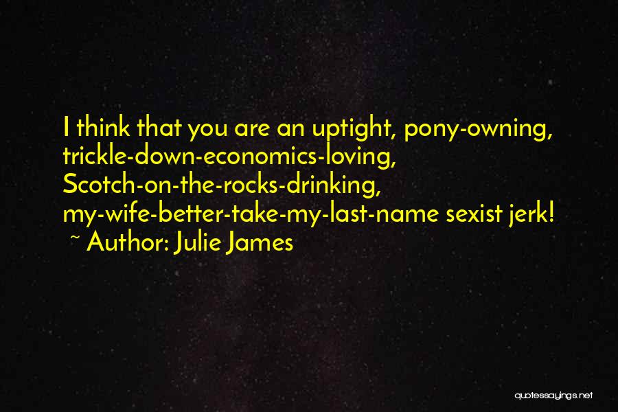 Loving A Jerk Quotes By Julie James