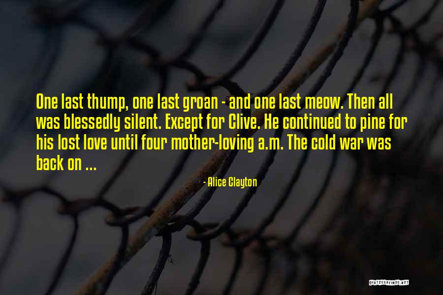 Loving A Lost Love Quotes By Alice Clayton Loving A Lost Love Quotes By Alice Clayton