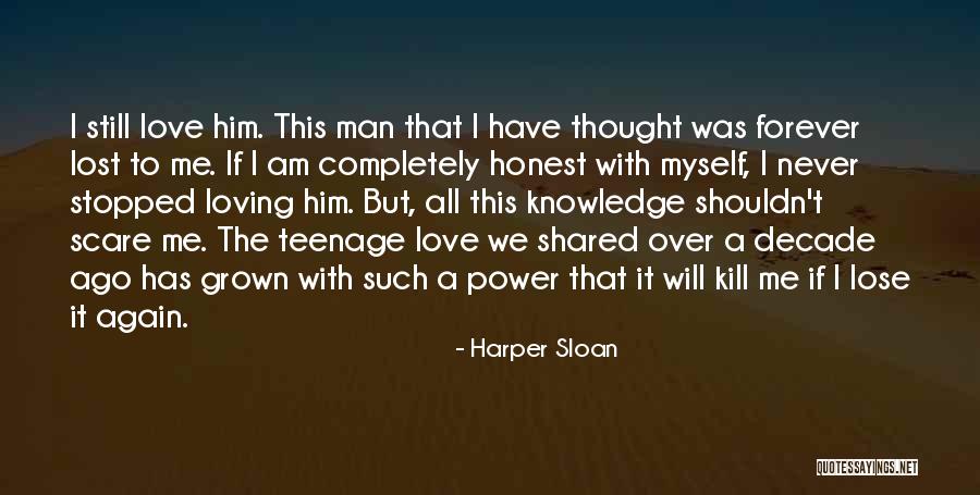 Loving A Lost Love Quotes By Harper Sloan Loving A Lost Love Quotes By Harper Sloan