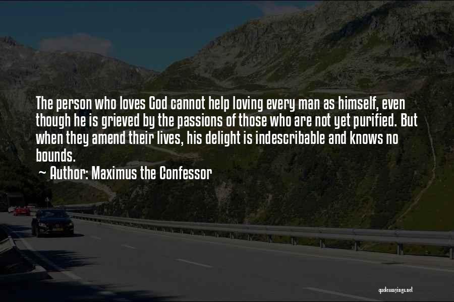 Loving A Man That Loves You Quotes By Maximus The Confessor