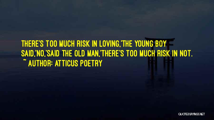 Loving A Old Man Quotes By Atticus Poetry