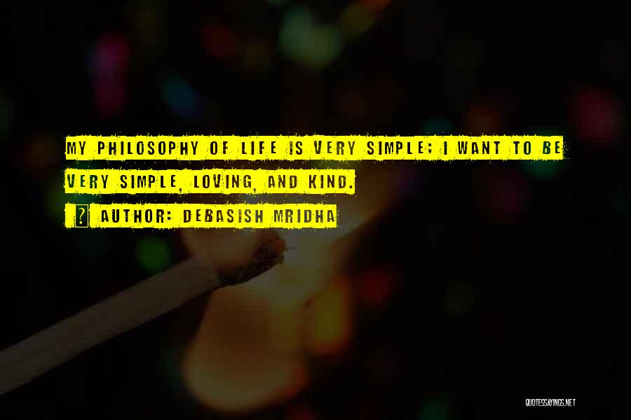 Loving A Simple Life Quotes By Debasish Mridha