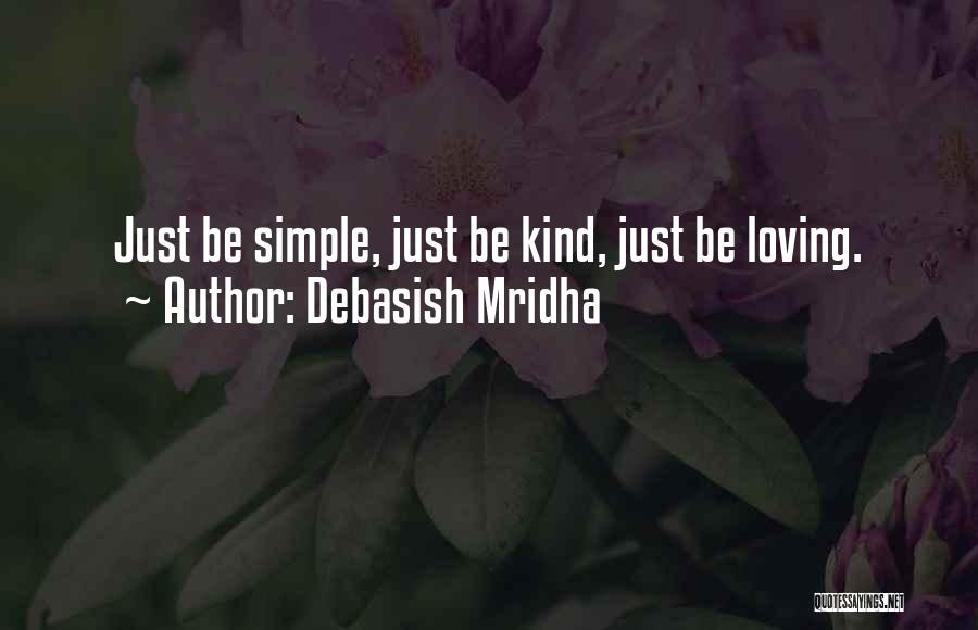 Loving A Simple Life Quotes By Debasish Mridha