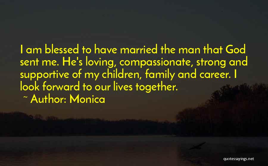 Loving A Strong Man Quotes By Monica