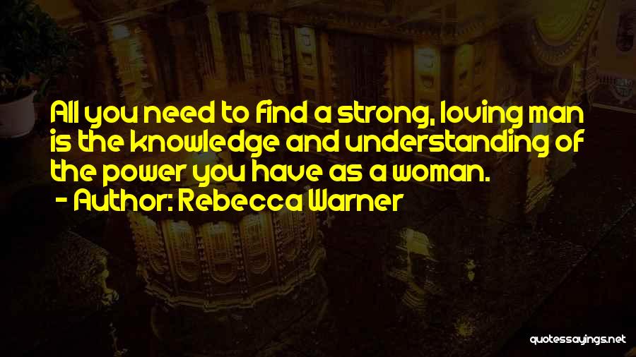 Loving A Strong Man Quotes By Rebecca Warner