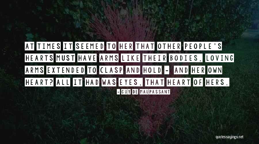 Loving All People Quotes By Guy De Maupassant Loving All People Quotes By Guy De Maupassant