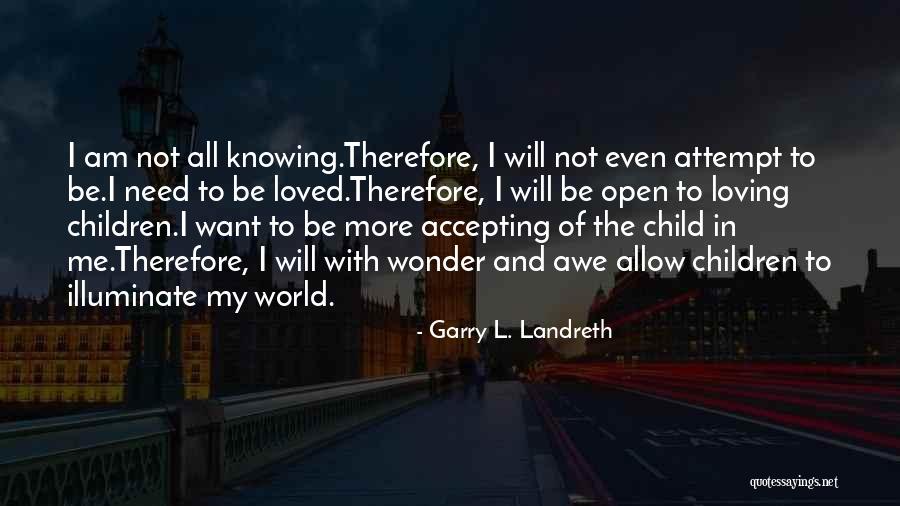 Loving And Accepting Yourself Quotes By Garry L. Landreth Loving And Accepting Yourself Quotes By Garry L. Landreth