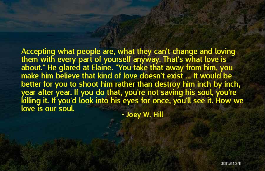 Loving And Accepting Yourself Quotes By Joey W. Hill Loving And Accepting Yourself Quotes By Joey W. Hill