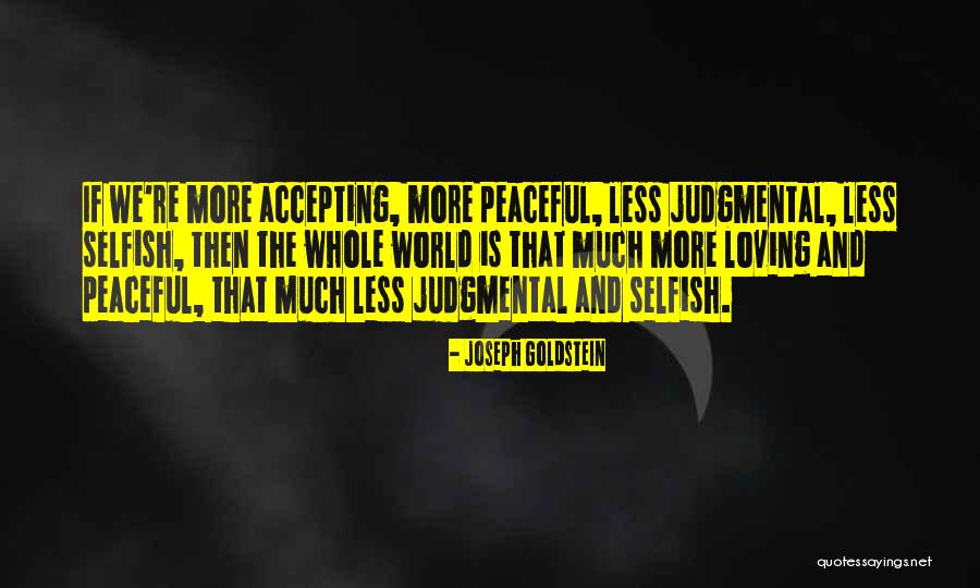Loving And Accepting Yourself Quotes By Joseph Goldstein Loving And Accepting Yourself Quotes By Joseph Goldstein