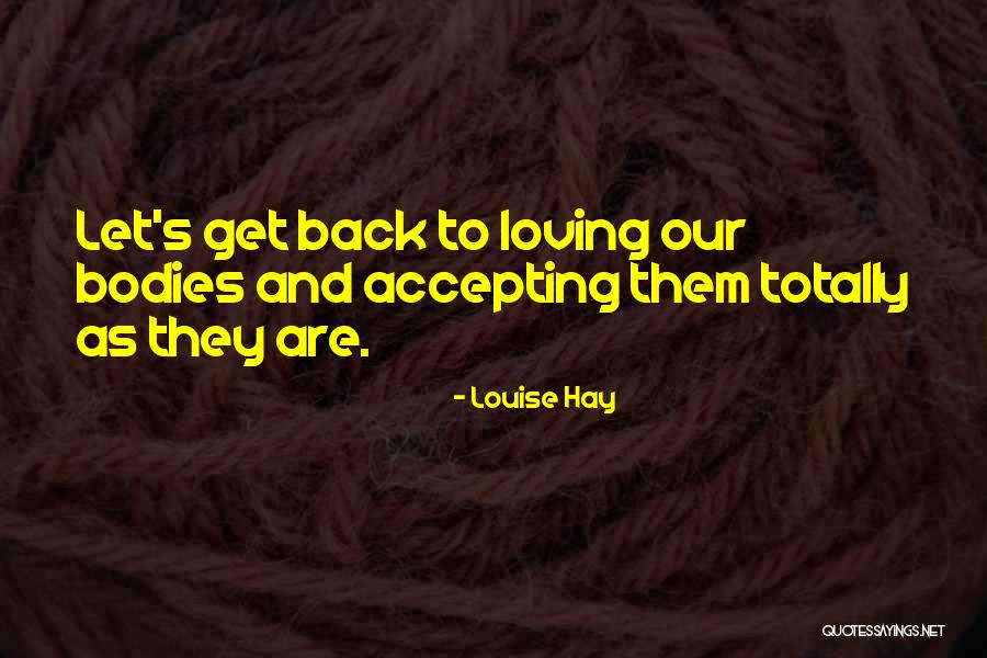 Loving And Accepting Yourself Quotes By Louise Hay Loving And Accepting Yourself Quotes By Louise Hay