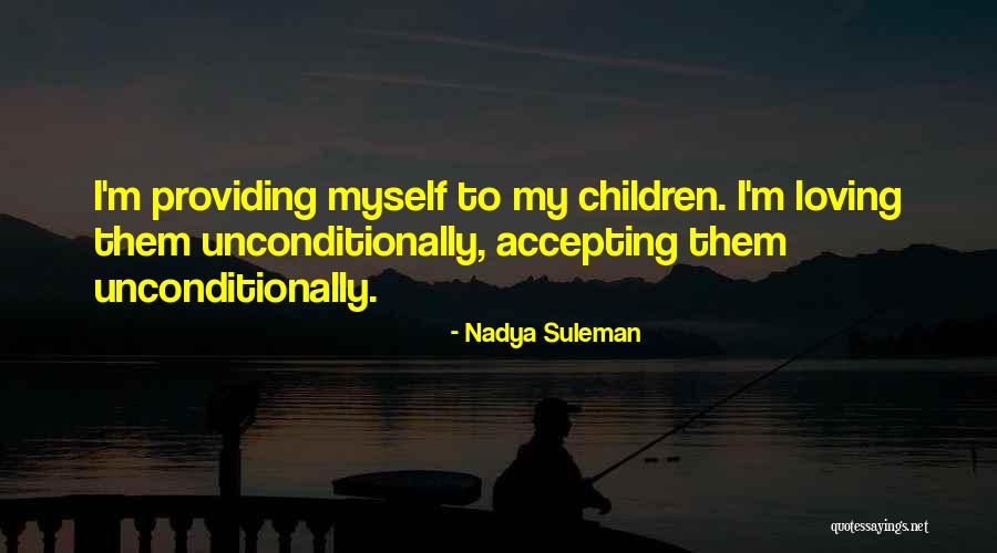 Loving And Accepting Yourself Quotes By Nadya Suleman