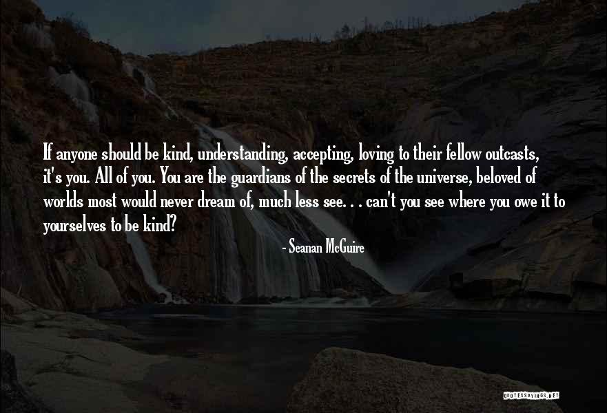 Loving And Accepting Yourself Quotes By Seanan McGuire Loving And Accepting Yourself Quotes By Seanan McGuire