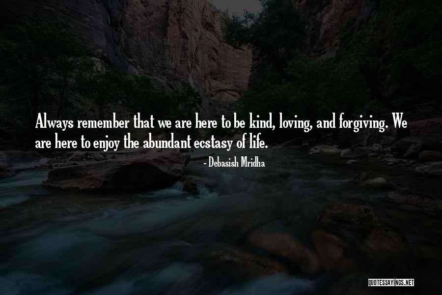 Loving And Kind Quotes By Debasish Mridha Loving And Kind Quotes By Debasish Mridha