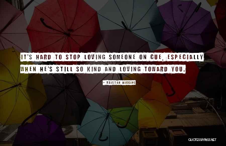 Loving And Kind Quotes By Kristan Higgins Loving And Kind Quotes By Kristan Higgins