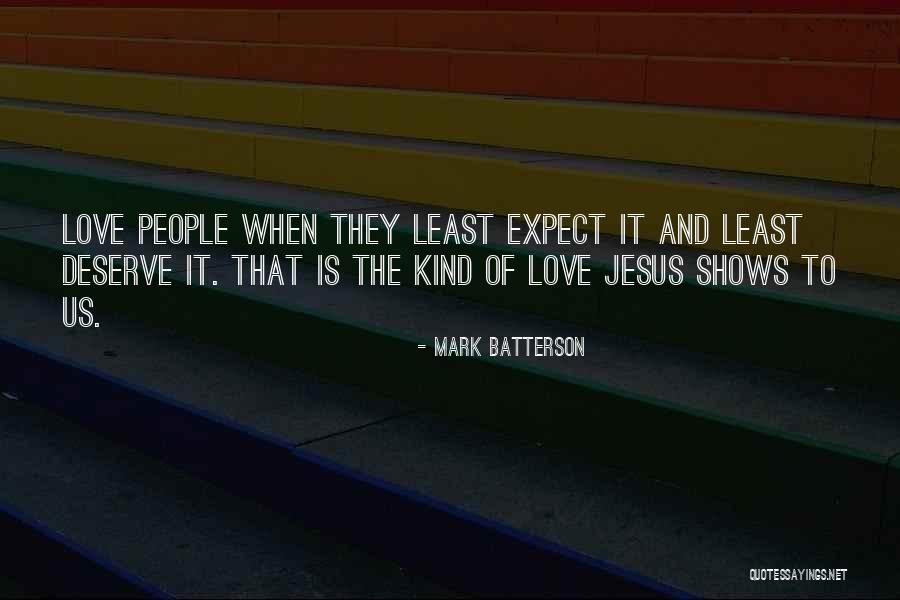 Loving And Kind Quotes By Mark Batterson Loving And Kind Quotes By Mark Batterson