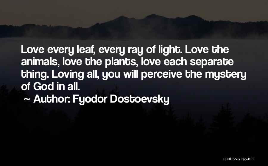 Loving Animals Quotes By Fyodor Dostoevsky