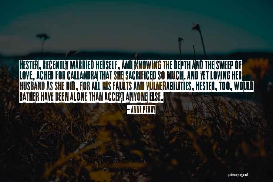 Loving Anyone Quotes By Anne Perry Loving Anyone Quotes By Anne Perry
