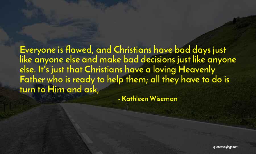 Loving Anyone Quotes By Kathleen Wiseman Loving Anyone Quotes By Kathleen Wiseman