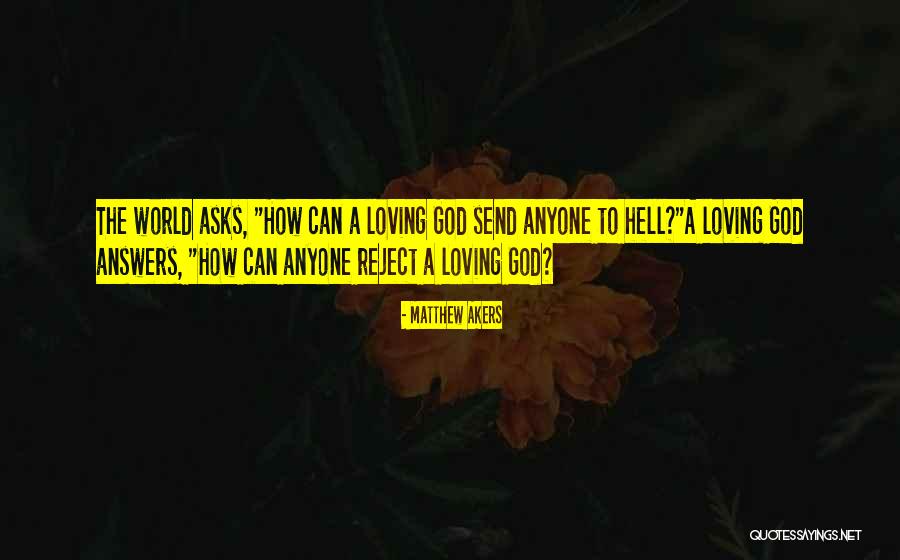 Loving Anyone Quotes By Matthew Akers Loving Anyone Quotes By Matthew Akers