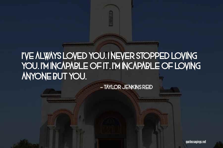 Loving Anyone Quotes By Taylor Jenkins Reid Loving Anyone Quotes By Taylor Jenkins Reid